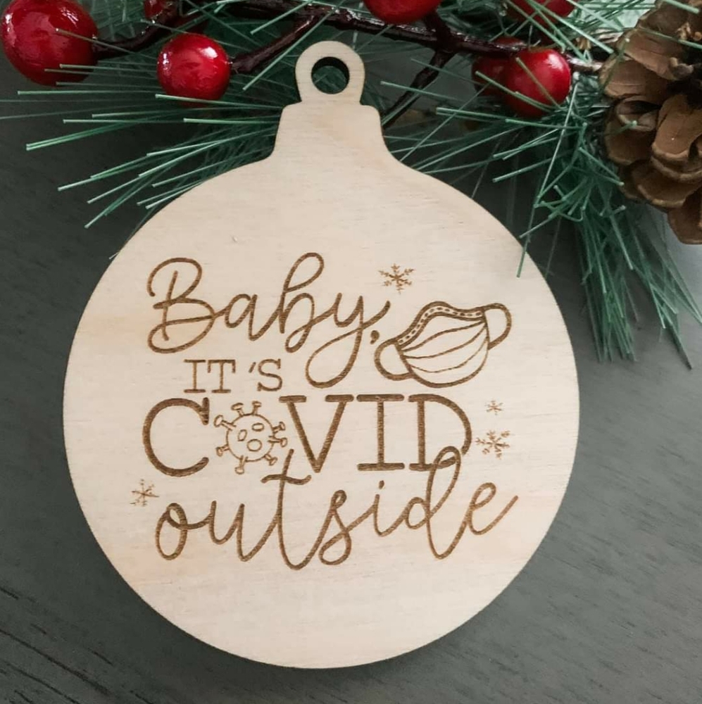 Baby it's Covid Outside ornament